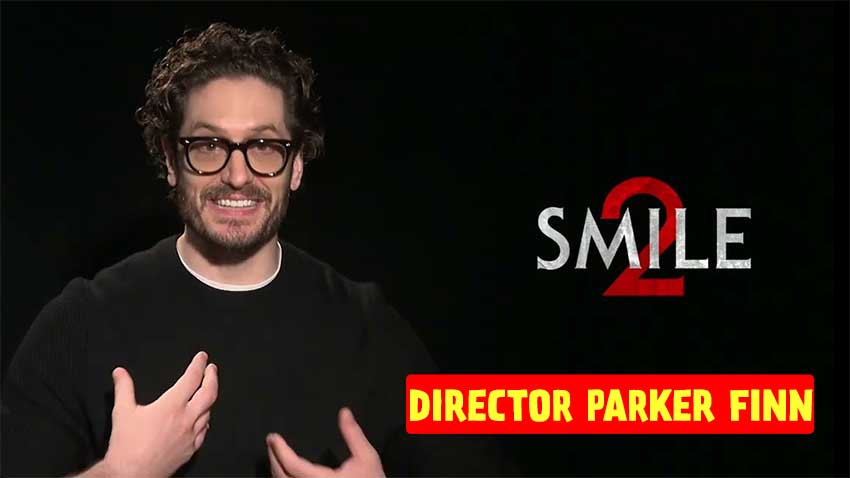 Smile 2 movie director Parker Finn interview CineMovie 850